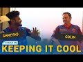 Daikin Keepin' It Cool - Shreyas Iyer with Colin Munro