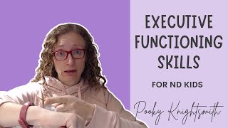 Executive Functioning Skills for Neurodivergent Children