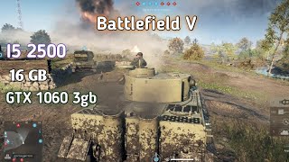 Battlefield V Performance I5 2500 gtx 1060 3gb 16gb ram