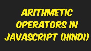 Arithmetic Operators | JavaScript ( Hindi ) #arithmetic_operator #operator #javascript #javascript