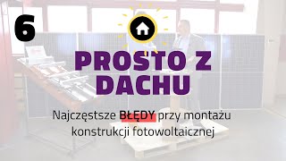 ⚠️ Najczęstsze BŁĘDY przy montażu konstrukcji fotowoltaicznej | PROSTO Z DACHU [S03E06]