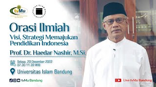 [LIVE] ORASI ILMIAH Prof. Dr. Haedar Nashir, M.Si | tvMu Bandung