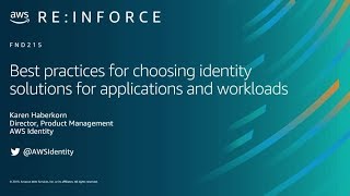 AWS re:Inforce 2019: Best Practices for Choosing Identity Solutions for Applications (FND215)