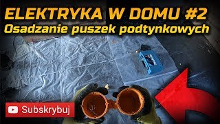 Elektryka w domu #2 - osadzanie puszek podtynkowych