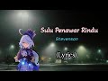 Sulu Penawar Rindu – Stevenson (Lyrics)