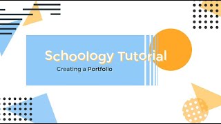 Schoology: Creating a Portfolio