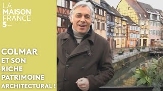 Colmar et son riche patrimoine architectural ! #LMF5 [Intégrale]