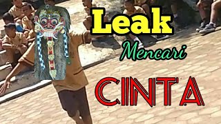 Praktik Tari Leak mencari Cinta