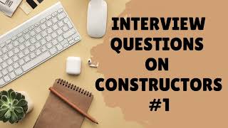 Java Interview Questions on Constructor