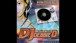 Mixed \u0026 Fixed-Dj.Debbie D