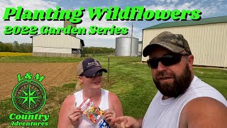 Planting Wildflowers (2022 Garden Series)