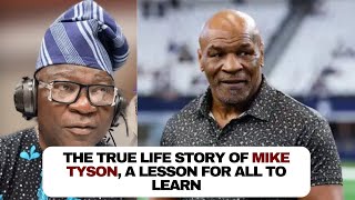 Kola Olootu: The true life story of Mike Tyson, A lesson for all to learn