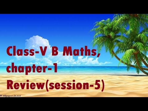 5th B,Maths,ch 1,Reviewsession 5 - YouTube