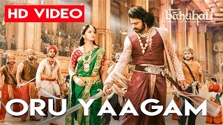Oru Yaagam Full Video Song HD   Baahubali 2 The Conclusion Tamil Songs  Prabhas, Rana, Anushka