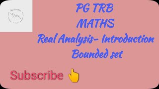 PG TRB MATHS - Real  Analysis - Bounded Set