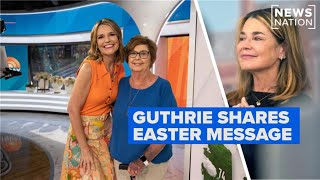 Savannah Guthrie shares Easter message ahead of TV return | NewsNation Prime