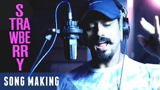 Strawberry theme song | Making Video | Siddharth