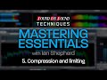 Mastering Essentials Part 5 - Compression & Limiting
