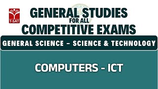 General Science - Science \u0026 Technology - Computers - ICT (Part-1) | General Studies for All CE