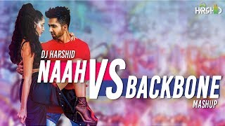 Naah Vs Backbone (Mashup) - Hardy Sandhu || DJ Harshid