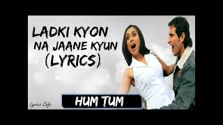 Ladki Kyon na jaane kyun | Full Song | Hum Tum | Saif Ali Khan, Rani Mukerji | Alka Yagnik, Shaan