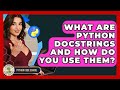 What Are Python Docstrings And How Do You Use Them? - Python Code School