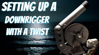 How I set up my down rigger with a twist.