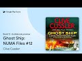 Ghost Ship: NUMA Files #12 Book 12 by Clive Cussler · Audiobook preview