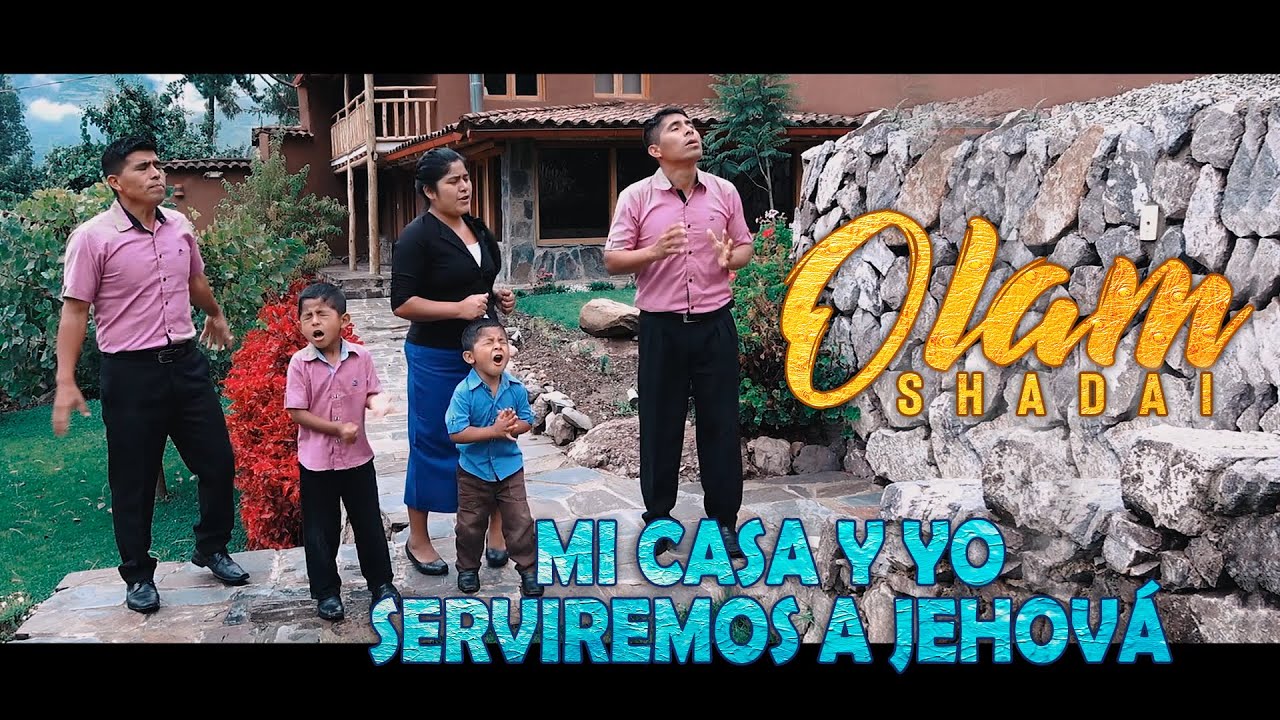 Mi Casa y yo Serviremos a Jehová I Olam Shadai I Alabanza a Dios - Video Oficial’ Mi Casa y yo Serviremos a Jehová I Olam Shadai I Alabanza a Dios - Video Oficial