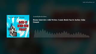 Bonus Interview with Writer, Comic Book Fan & Author John Osmett
