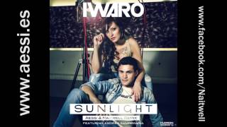 Iwaro Feat. Andrea Santamaría - Sunlight (Aessi \u0026 Naitwell Remix Edit)