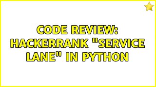 Code Review: HackerRank "Service Lane" in Python (2 Solutions!!)