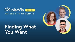 RICH LITVIN: Finding What You Want