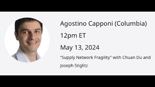 Agostino Capponi (Columbia) “Supply Network Fragility”