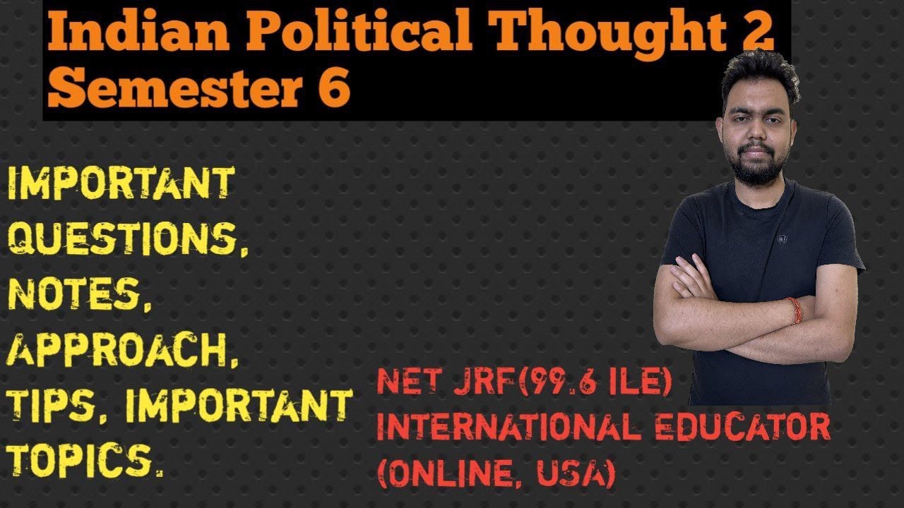 Indian Political Thought 2 Semester 6: Important Questions, Notes ...