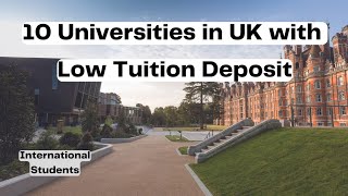 Universities in UK with Low Tuition Deposit for International Students