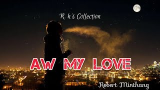 Zomi love song//Aw my love//Robert//Lyrics