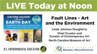 Lunchtime Discovery: Fault Lines - Art And The Environment