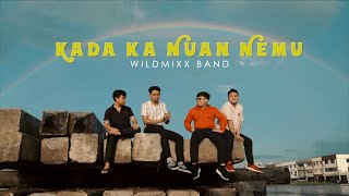 Kada Ka Nuan Nemu - WildMixx Band | Official Music Video