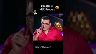 Ole Ole in different flavours 😍 #shorts || Abhijeet Bhattacharya