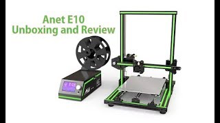 Anet E-10 Unboxing / Review and Comparison  with Creality CR-10