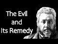 The Evil and Its Remedy - Charles Spurgeon Audio Sermon