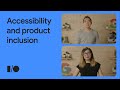 Accessibility 101: Getting started with assistive technology and product inclusion