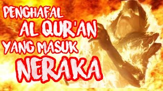 penghafal Alquran yang masuk neraka,ko bisa ya