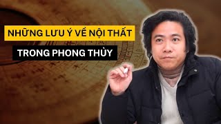 Những Lưu Ý Về Nội Thất Trong Phong Thủy  ( Khóa Đông Phương Học K16 - Bài 14 ) Thầy Tâm An