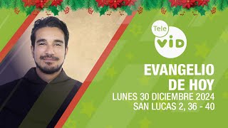 El evangelio de hoy 🎄 Lunes 30 Diciembre de 2024 📖 #LectioDivina #TeleVID