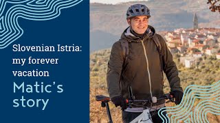 Slovenian Istria: my forever vacation • Matic's story • Love Istria