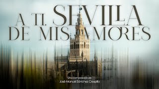 A TI, SEVILLA DE MIS AMORES I ESTRENO I Audio