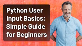 Python User Input Basics: Simple Guide for Beginners