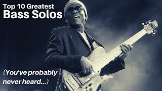 The 10 Greatest Bass Solos (You've Probably NEVER Heard)